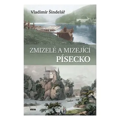 Zmizelé a mizející Písecko - Vladimír Šindelář