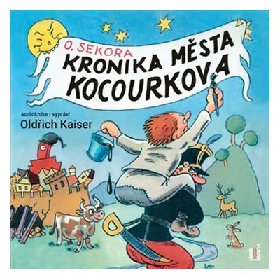 Kronika města Kocourkova - CDmp3 (Čte Oldřich Kaiser) - Ondřej Sekora