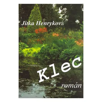 Klec - Jitka Henryková