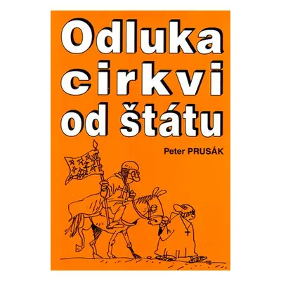 Odluka cirkvi od štátu - Peter Prusák