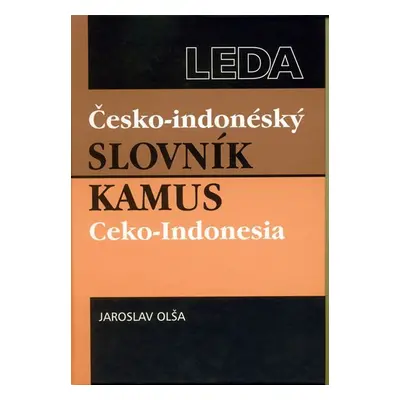 Česko-indonéský slovník / Kamus Ceko-Indonesia - Jaroslav Olša