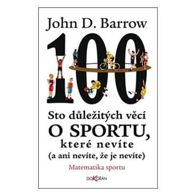 Sto důležitých věcí o sportu, které nevíte (a ani nevíte, že je nevíte) - John David Barrow