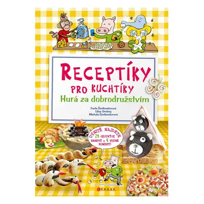 Receptíky pro kuchtíky: Hurá za dobrodružstvím! - Libor Drobný