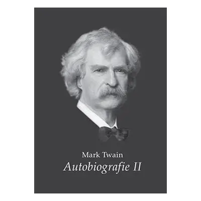 Mark Twain - Autobiografie II - Mark Twain