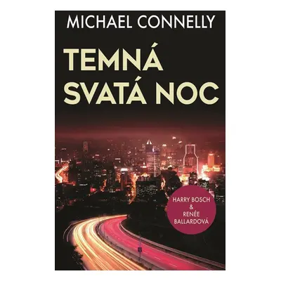 Temná svatá noc - Michael Connelly