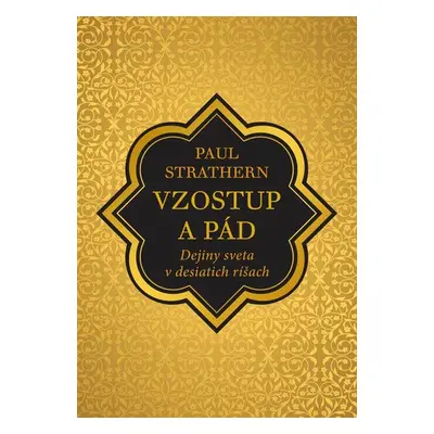 Vzostup a pád - Paul Strathern