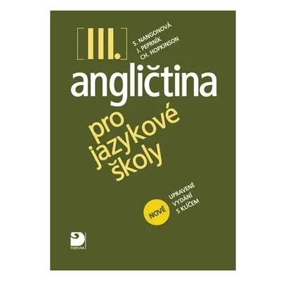 Angličtina pro jazykové školy III. - Učebnice, 1. vydání - Stella Nangonová