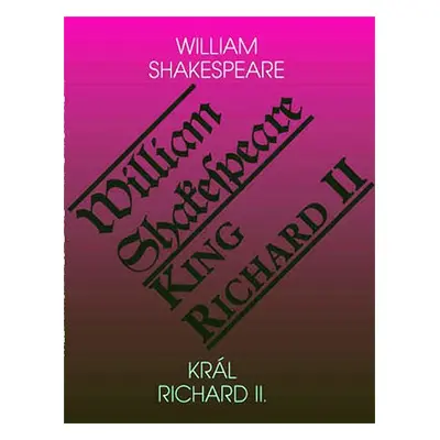 Král Richard II. / King Richard II. - William Shakespeare