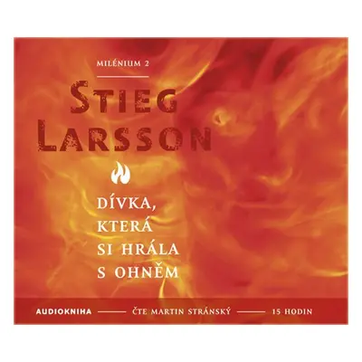 Dívka, která si hrála s ohněm - Milénium 2 - 2CD mp3 - Stieg Larsson