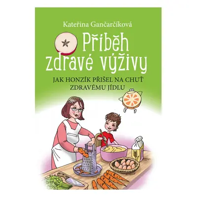 Příběh zdravé výživy - Kateřina Gančarčíková