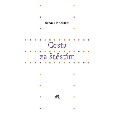 Cesta za štěstím - Servais Pinckaers