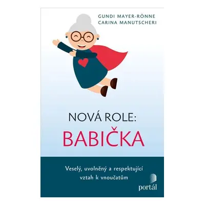 Nová role: babička - Veselý, uvolněný a respektující vztah k vnoučatům - Carina Manutscheri