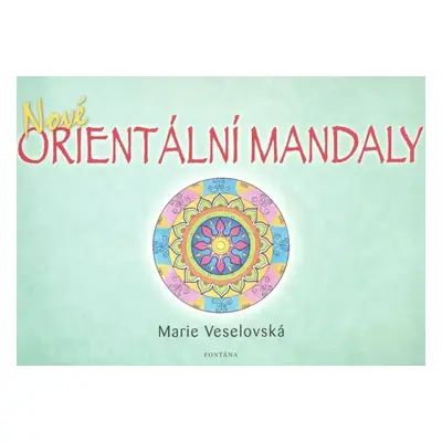 Nové orientální mandaly - Marie Veselovská