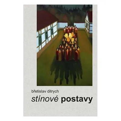 Stínové postavy - Břetislav Ditrych