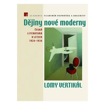 Dějiny nové moderny 2 - Lomy vertikál - Vladimír Papoušek