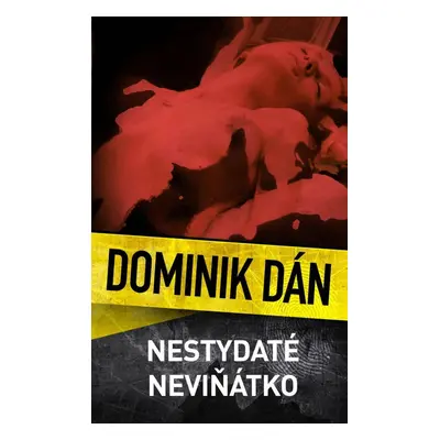 Nestydaté neviňátko, 1. vydání - Dominik Dán