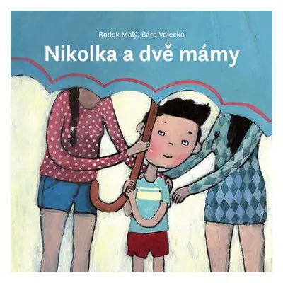 Nikolka a dvě mámy - Radek Malý