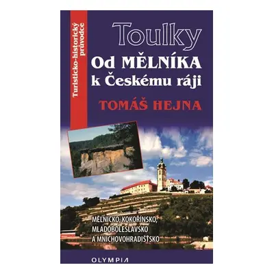 Toulky Od Mělníka k Českému ráji - Tomáš Hejna