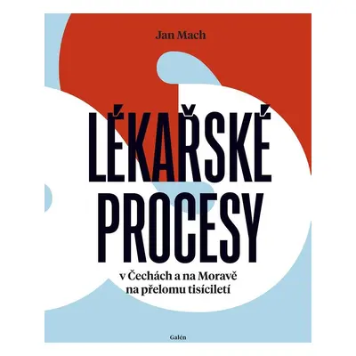 Lékařské procesy v Čechách a na Moravě na přelomu tisíciletí - Jan Mach