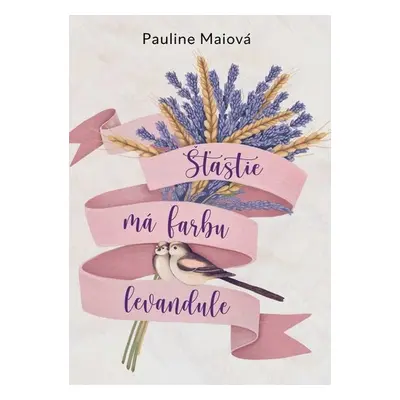 Šťastie má farbu levandule - Pauline Maiová