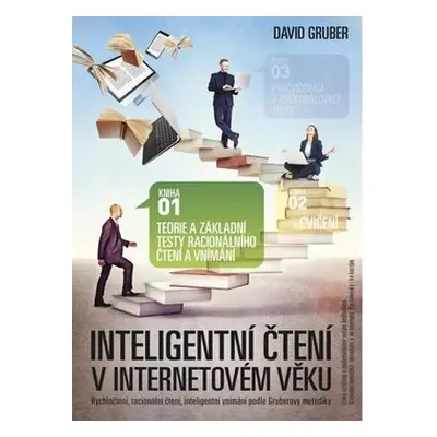 Intelig. čtení v int. věku Teorie a základní testy racionálního čtení a vnímání - David Gruber