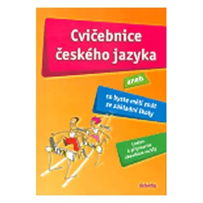 Cvičebnice českého jazyka aneb Co byste měli znát ze základní školy - kolektiv autorů