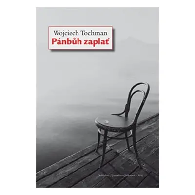 Pánbůh zaplať - Wojciech Tochman