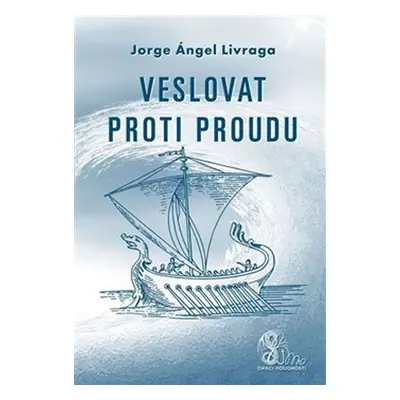 Veslovat proti proudu - Jorge Ángel Livraga