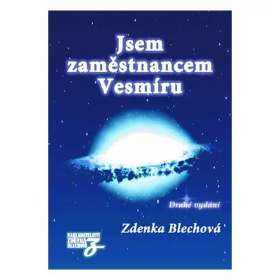 Jsem zaměstnancem Vesmíru - Zdenka Blechová