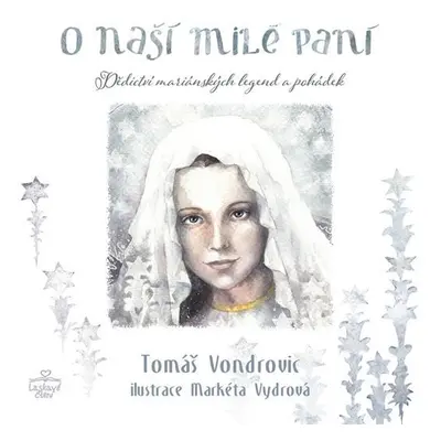 O Naší Milé Paní - Tomáš Vondrovic