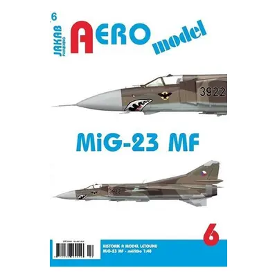 AEROmodel 6 - MiG-23MF - kolektiv.