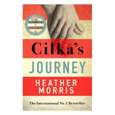 Cilka´s Journey : The Sunday Times bestselling sequel to The Tattooist of Auschwitz, 1. vydání 