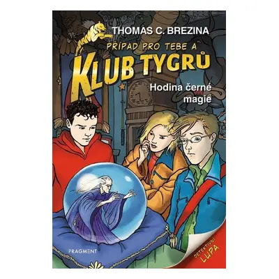 Klub Tygrů 38 - Hodina černé magie - Thomas Conrad Brezina