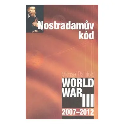 Nostradamův kód - Michael Rathford