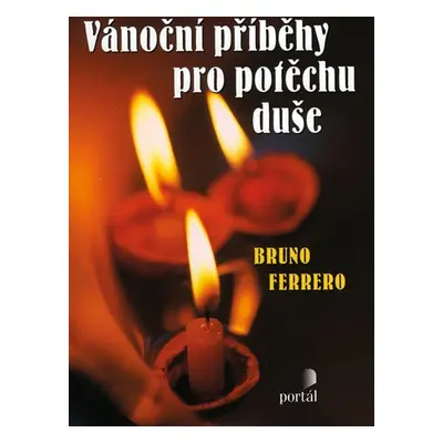 Vánoční příběhy pro potěchu duše - Bruno Ferrero