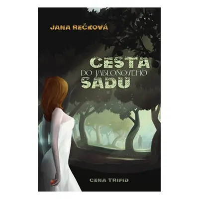 Cesta do jabloňového sadu - Jana Rečková