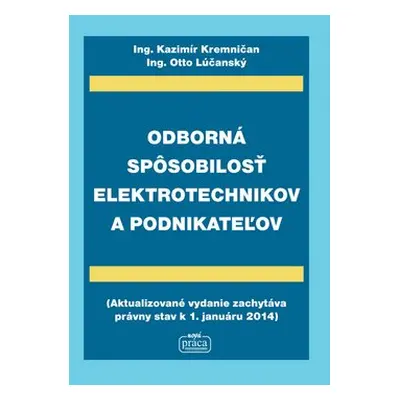 Odborná spôsobilosť elektrotechnikov a podnikateľov - Kazimír Kremničan; Otto Lúčanský