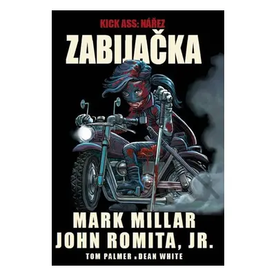 Kick Ass - Nářez - Zabijačka - Mark Millar