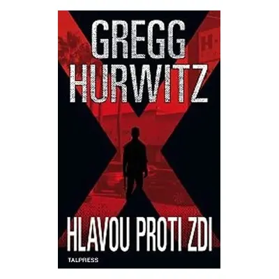 Hlavou proti zdi - Gregg Hurwitz