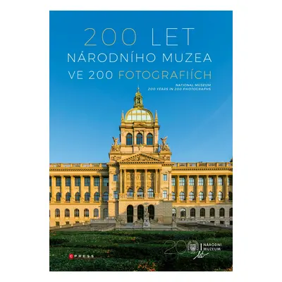 200 let Národního muzea ve 200 fotografiích - kolektiv autorů