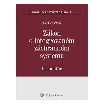 Zákon o integrovaném záchranném systému (239/2000 Sb.) - Komentář - Aleš Zpěvák