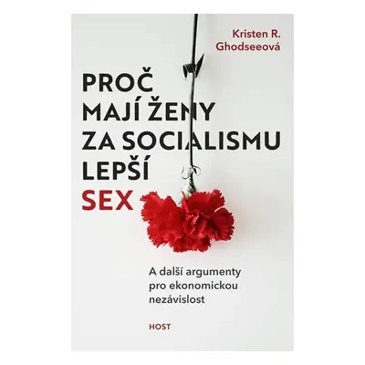 Proč mají ženy za socialismu lepší sex - A další argumenty pro ekonomickou nezávislost - Kristen