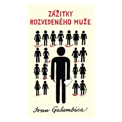 Zážitky rozvedeného muže - Ivan Galambica