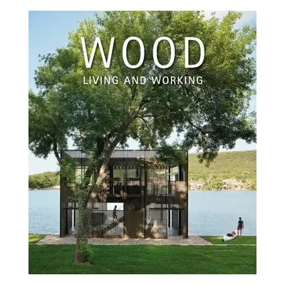 Wood. Living & Working - David Andreu Bach