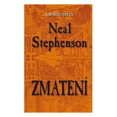 Zmatení - Neal Stephenson