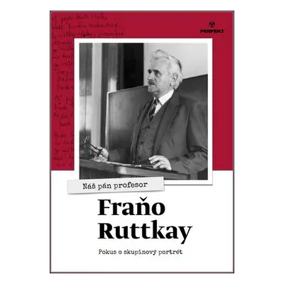 Náš pán profesor Fraňo Ruttkay - Kolektiv autorů