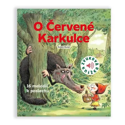 O Červené Karkulce - Zvuková knížka - Ronan Badel