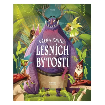 Velká kniha lesních bytostí - Tea Orsi