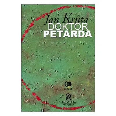 Doktor Petarda aneb Ten, který se postar - Jan Krůta