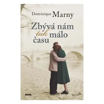 Zbývá nám tak málo času - Dominique Marny